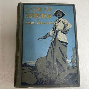 1912 Novel: A Girl of Distinction by Bessie Marchant